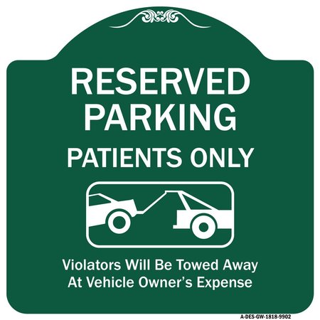 SIGNMISSION Reserved Parking Patients Violators Towed Away Owner Expense Alum Sign, 18" L, 18" H, GW-1818-9902 A-DES-GW-1818-9902